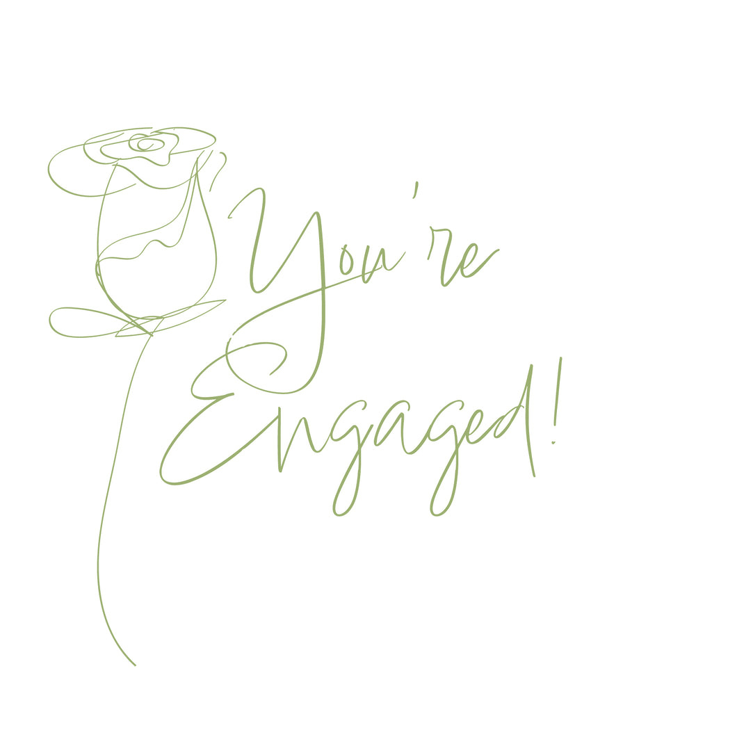 YOU'RE ENGAGED!