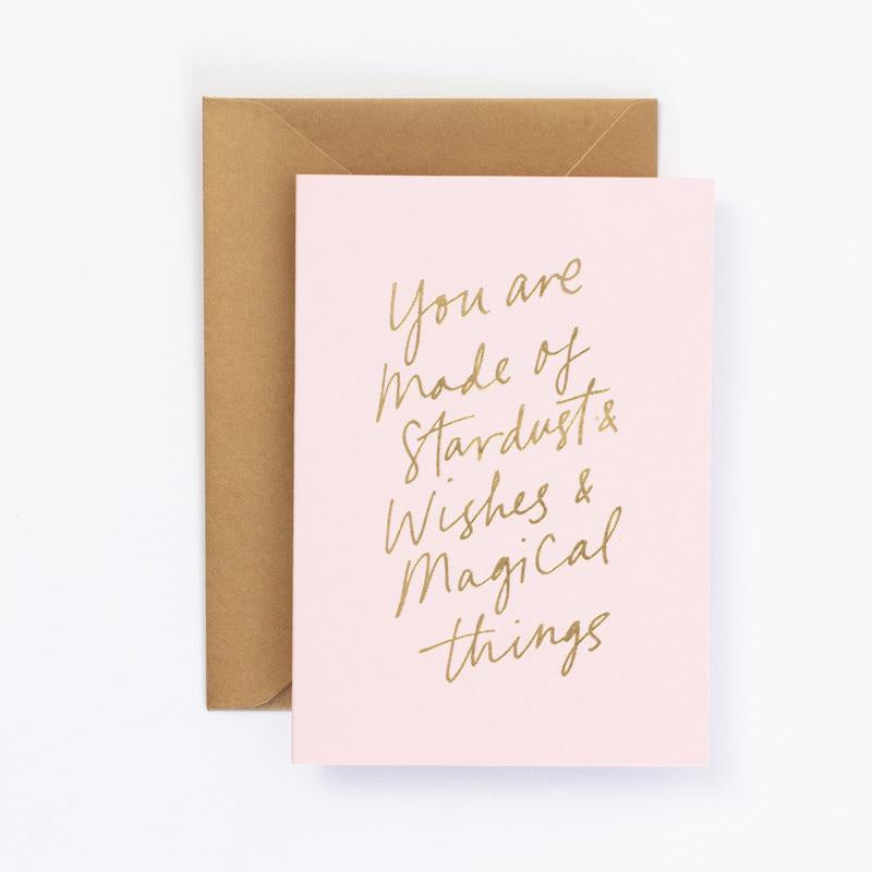 YOU ARE MADE OUT OF STARDUST, WISHES + MAGICAL THINGS